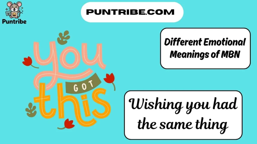 Different Emotional Meanings of MBN
