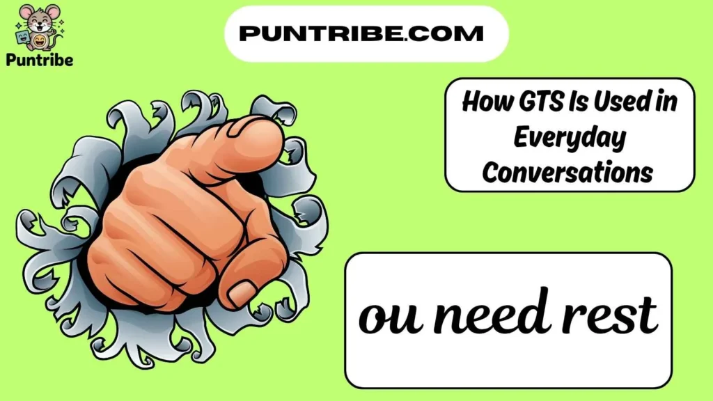 How GTS Is Used in Everyday Conversations