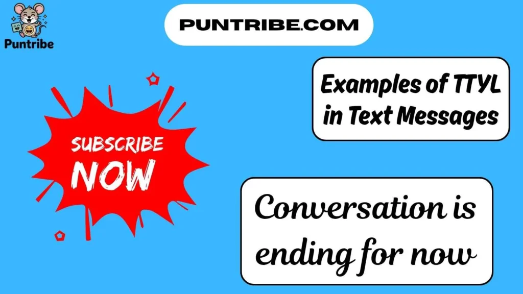 Examples of TTYL in Text Messages