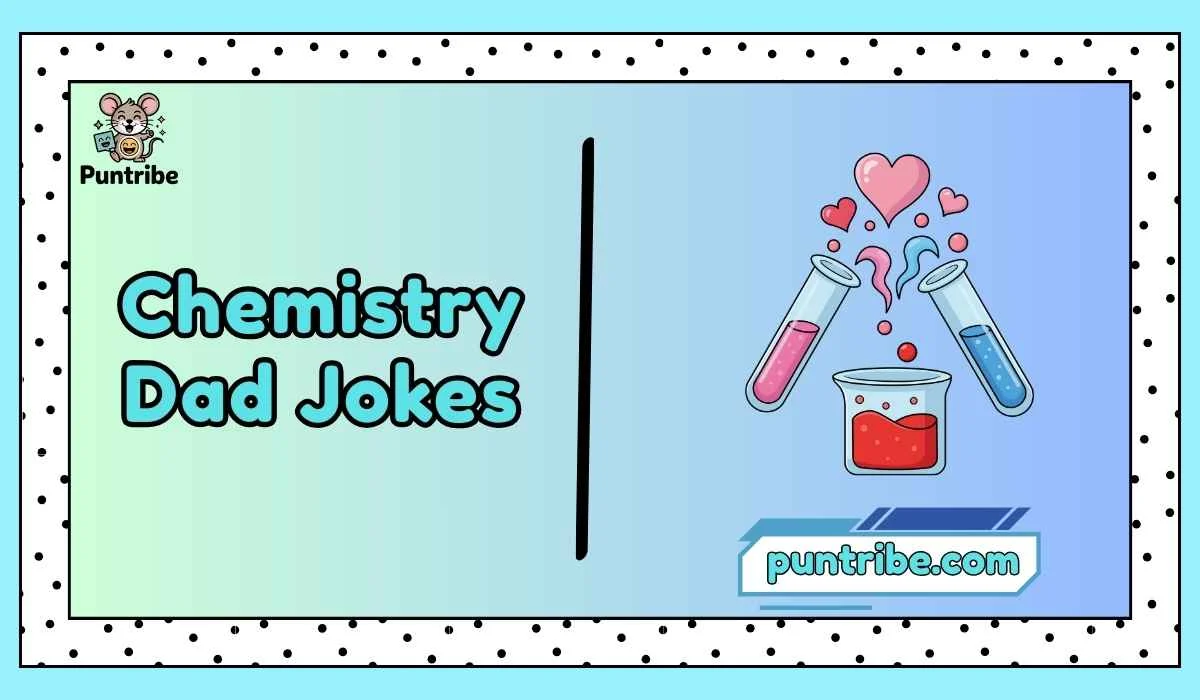 Chemistry Dad Jokes