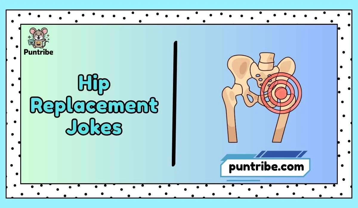 Hip Replacement Jokes