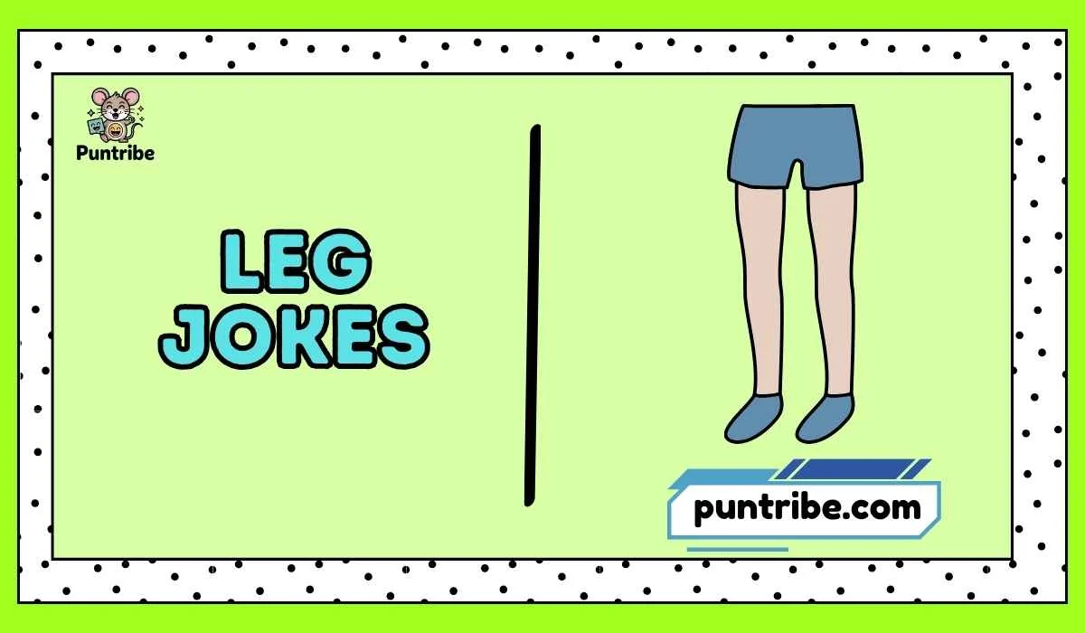 Leg Jokes