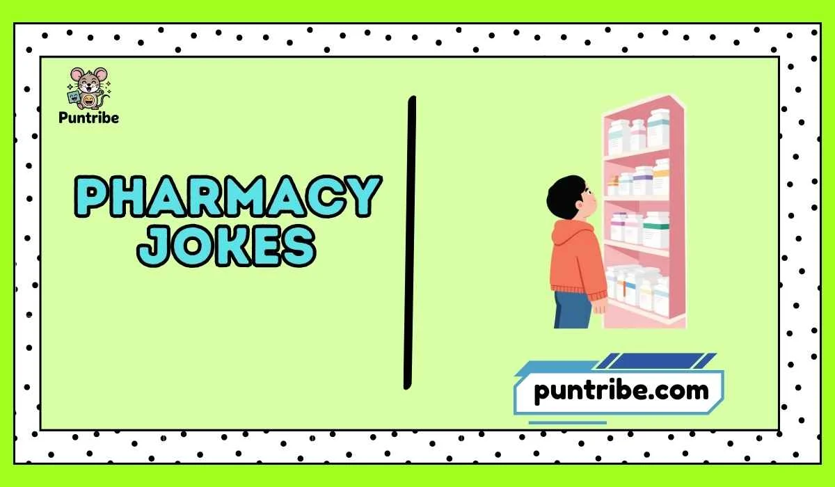 Pharmacy Jokes