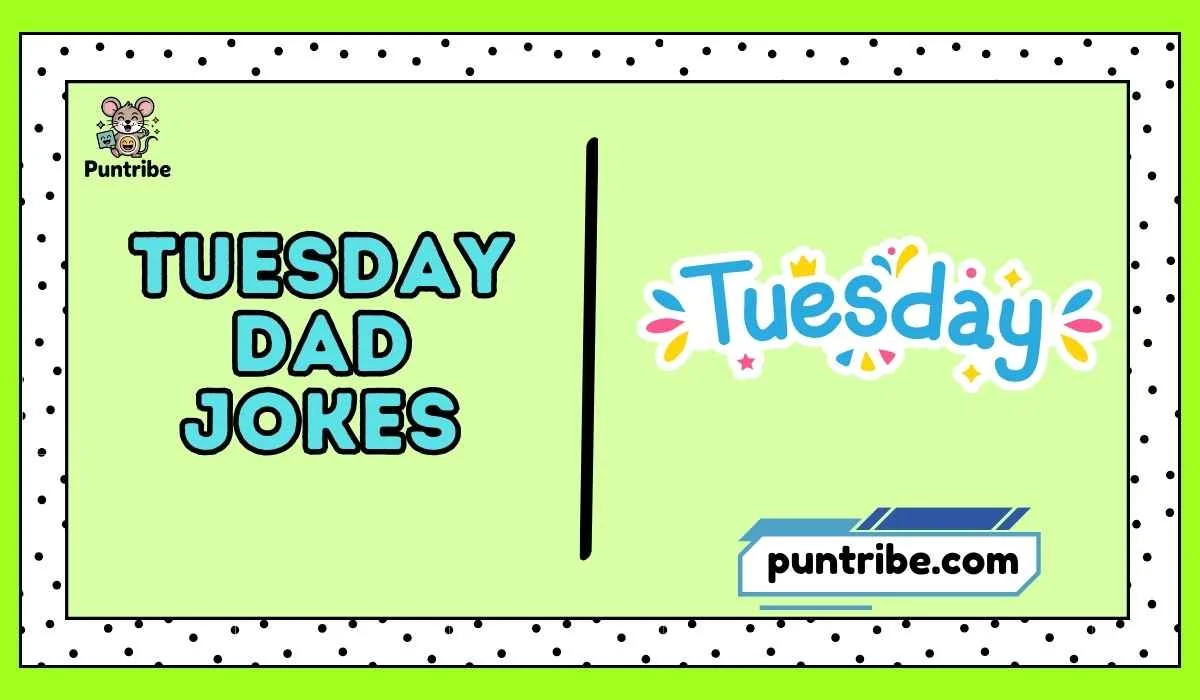 Tuesday Dad Jokes
