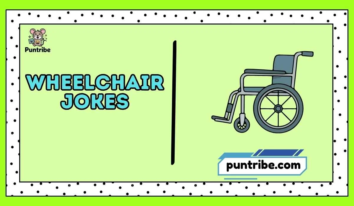 Wheelchair Jokes