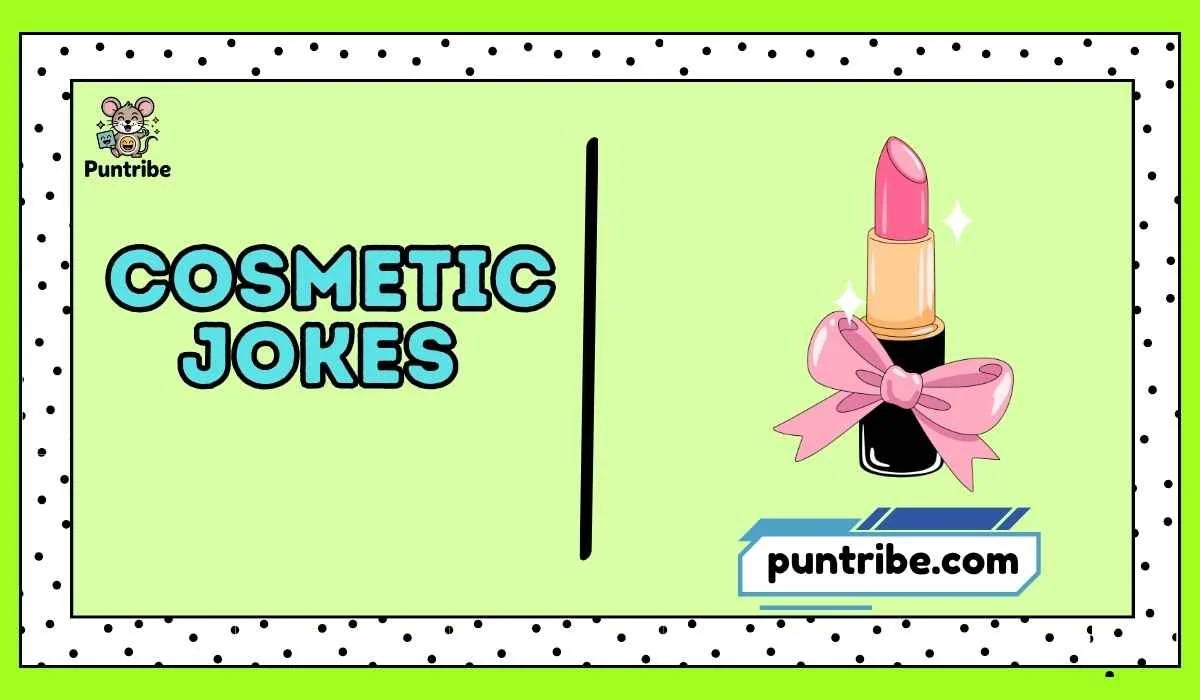 Cosmetic Jokes