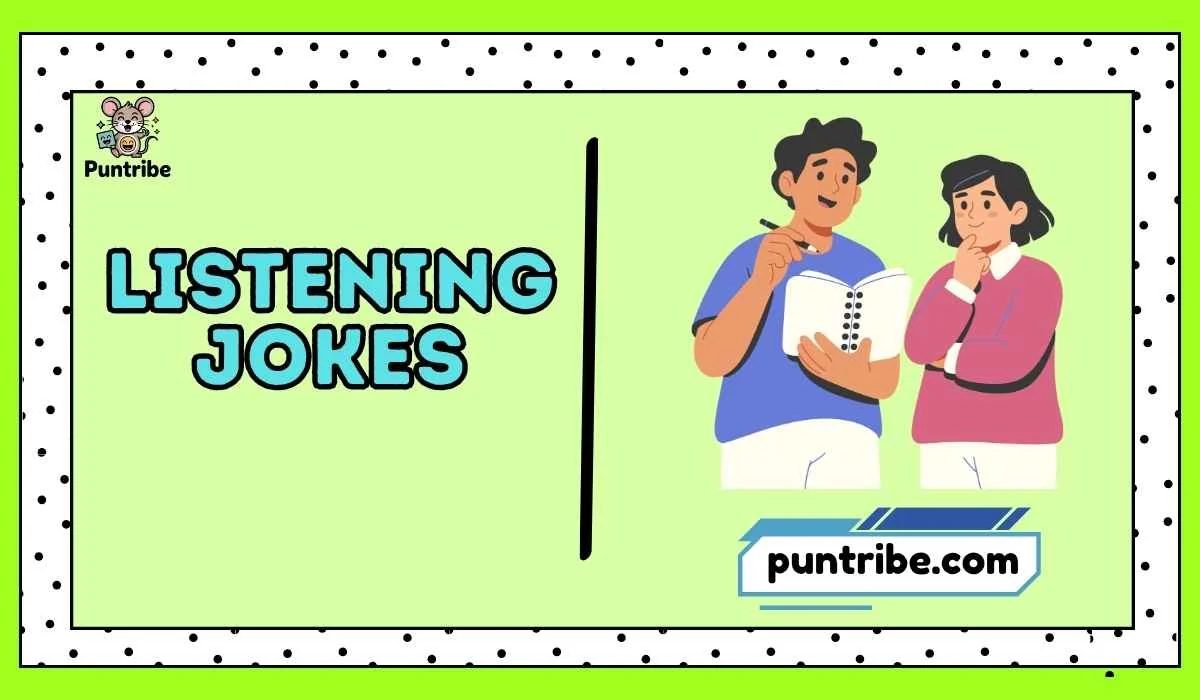 Listening Jokes