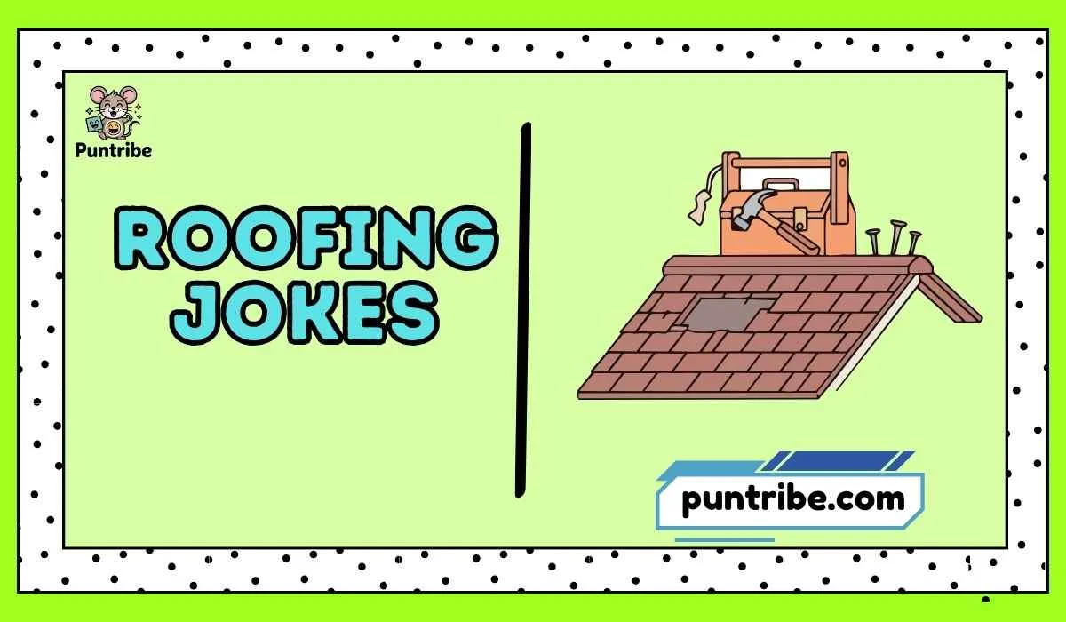 Roofing Jokes