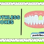 Toothless Jokes