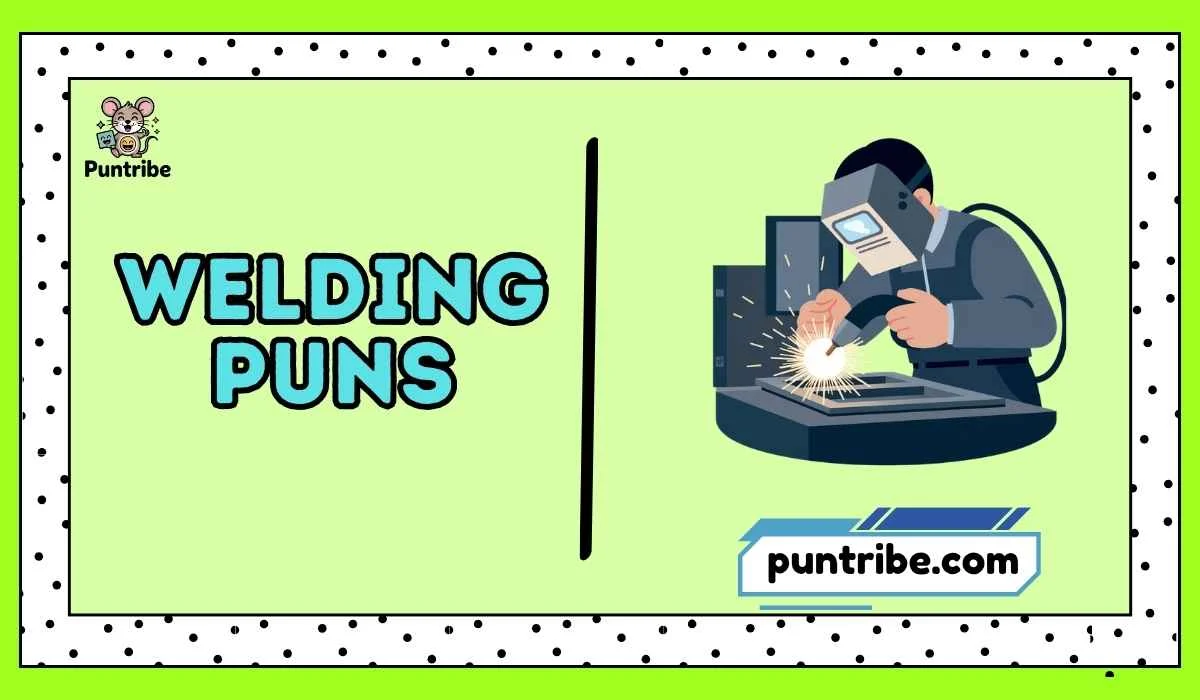 Welding Puns