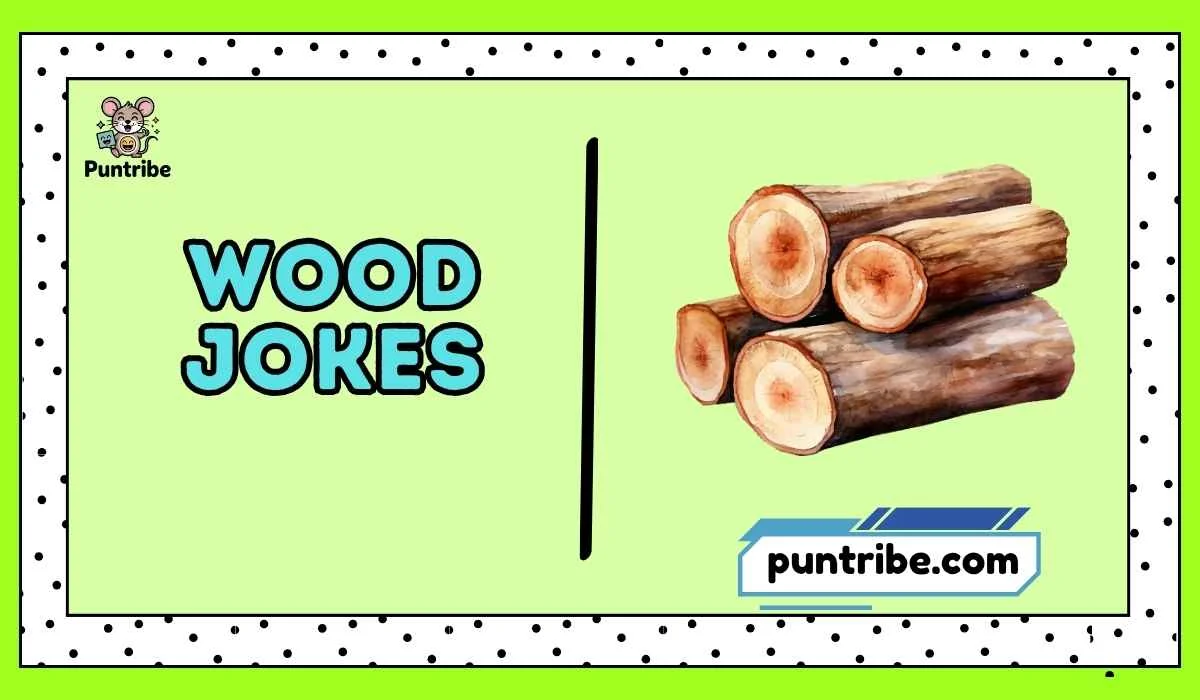 Wood Jokes