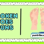 Broken Toes Puns