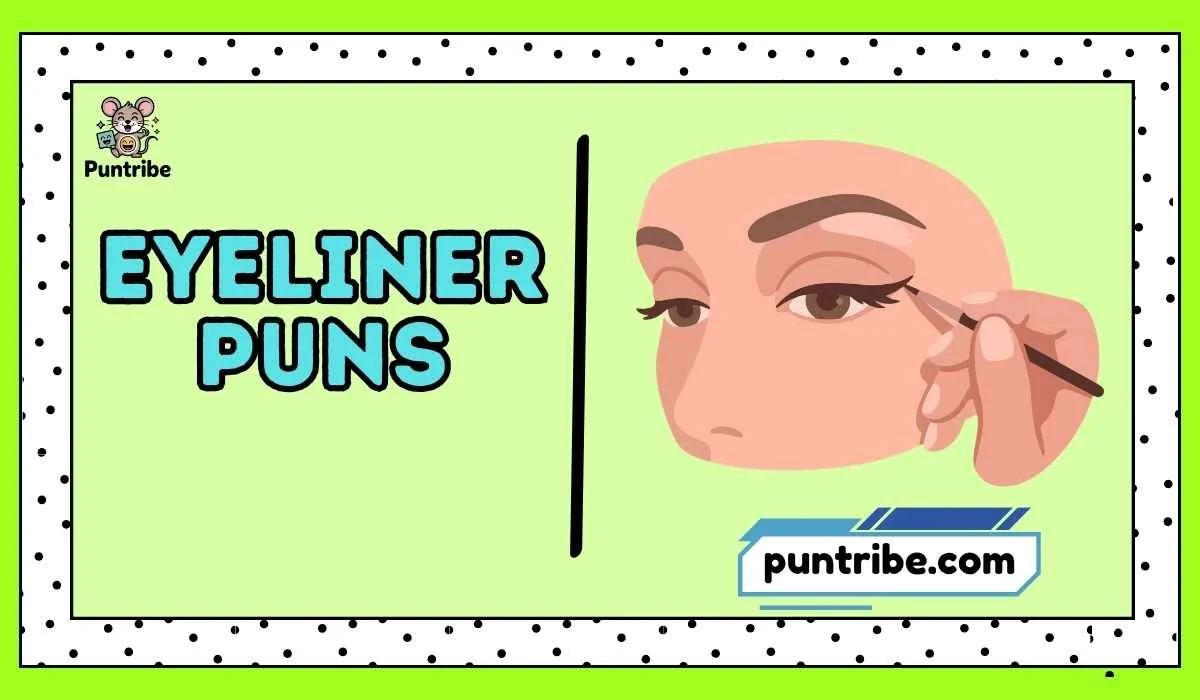 Eyeliner Puns