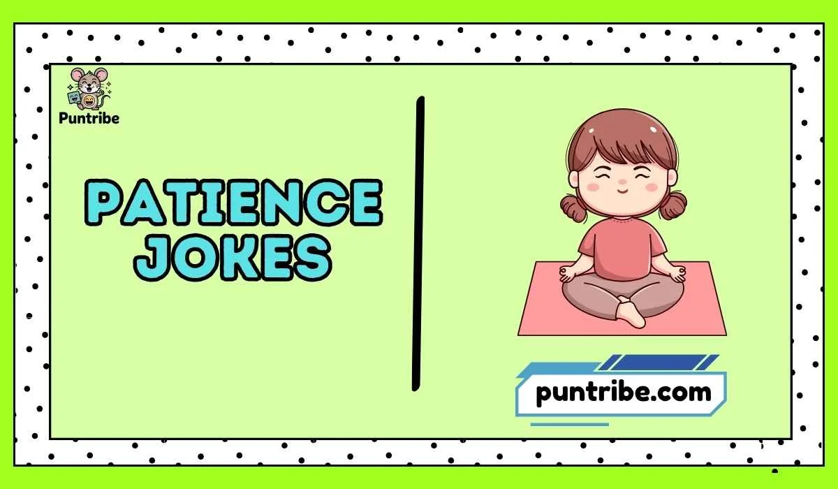 Patience Jokes