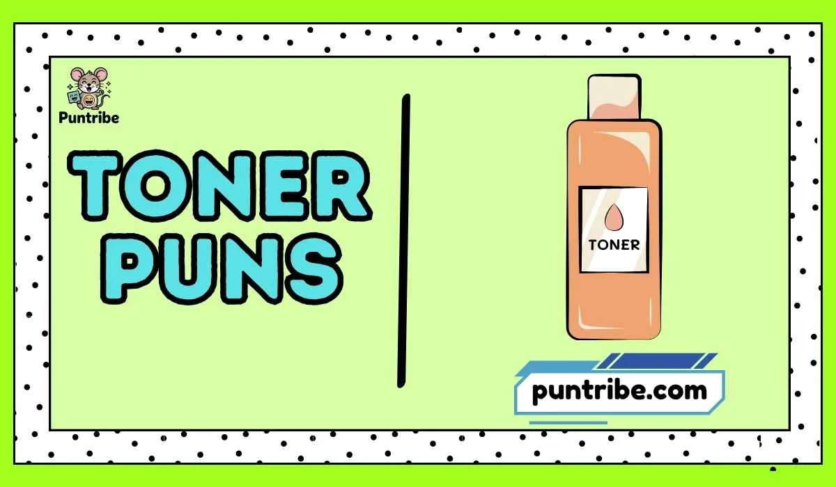 Toner Puns